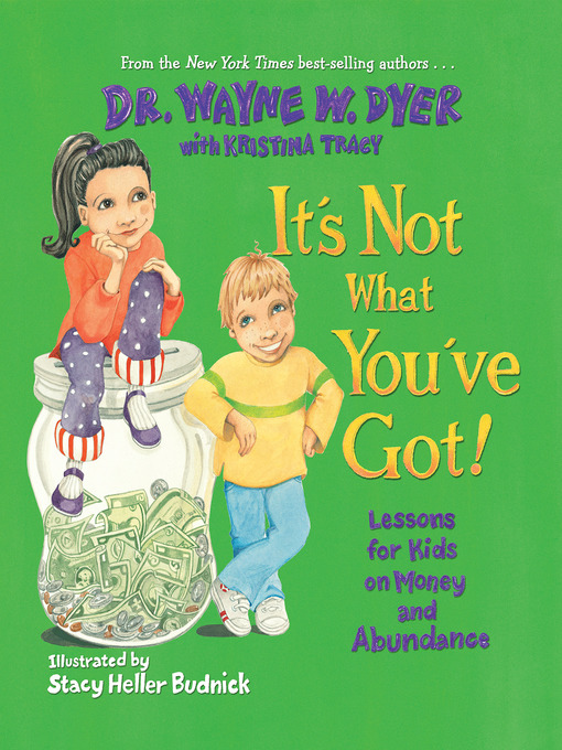 Title details for It's Not What You've Got by Dr. Wayne W. Dyer - Available